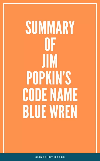 Summary of Jim Popkin’s Code Name Blue Wren -  Slingshot Books - Slingshot Books