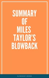 Summary of Miles Taylor’s Blowback