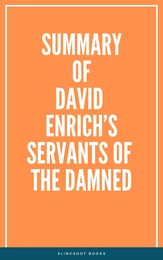 Summary of David Enrich’s Servants of the Damned