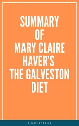 Summary of Mary Claire Haver’s The Galveston Diet