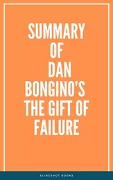 Summary of Dan Bongino’s The Gift of Failure