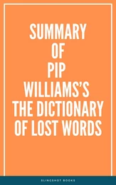 Summary of Pip Williams’s The Dictionary of Lost Words