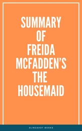 Summary of Freida McFadden’s The Housemaid