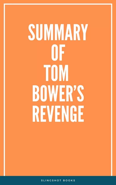 Summary of Tom Bower’s Revenge -  Slingshot Books - Slingshot Books