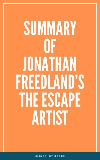 Summary of Jonathan Freedland’s The Escape Artist -  Slingshot Books - Slingshot Books