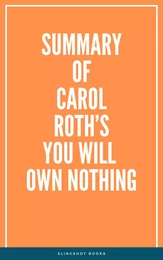 Summary of Carol Roth’s You Will Own Nothing