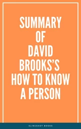 Summary of David Brooks’s How to Know a Person