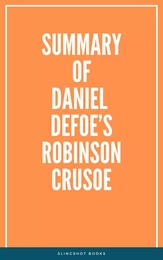 Summary of Daniel Defoe’s Robinson Crusoe