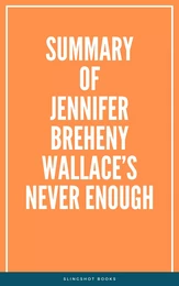 Summary of Jennifer Breheny Wallace’s Never Enough