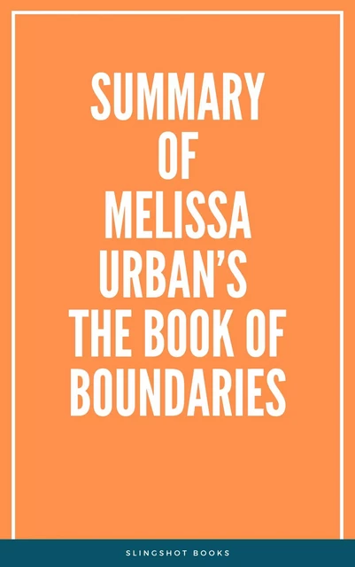 Summary of Melissa Urban’s The Book of Boundaries -  Slingshot Books - Slingshot Books