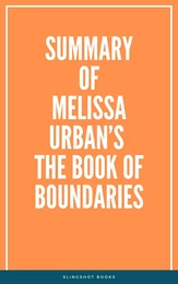 Summary of Melissa Urban’s The Book of Boundaries