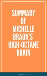 Summary of Michelle Braun’s High-Octane Brain