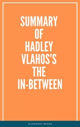 Summary of Hadley Vlahos’s The In-Between