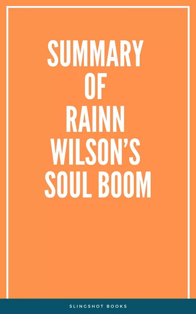 Summary of Rainn Wilson’s Soul Boom -  Slingshot Books - Slingshot Books