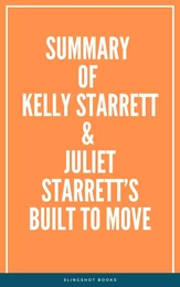 Summary of Kelly Starrett & Juliet Starrett’s Built to Move