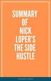 Summary of Nick Loper’s The Side Hustle