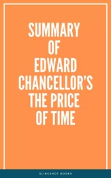 Summary of Edward Chancellor’s The Price of Time