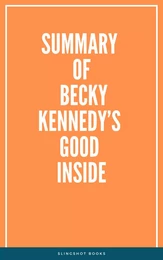 Summary of Becky Kennedy’s Good Inside