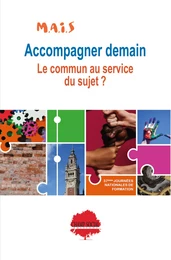 Accompagner demain : le commun au service du Sujet