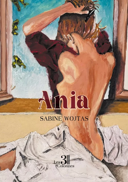 Ania - Sabine Wojtas - Éditions les 3 colonnes