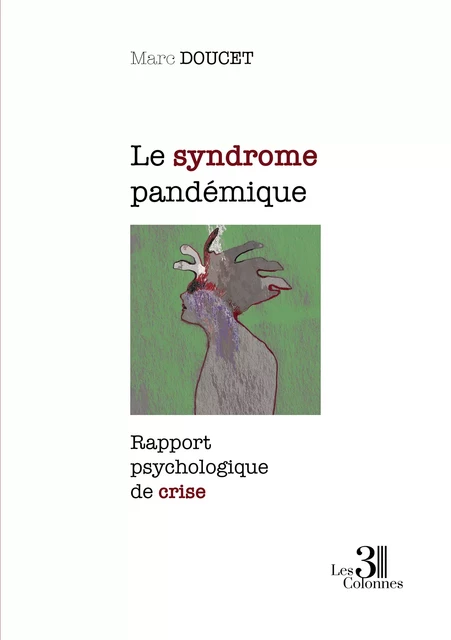 Le syndrome pandémique - Doucet Marc - Éditions les 3 colonnes