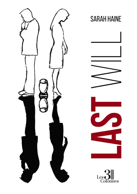 Last will - Sarah Haine - Éditions les 3 colonnes