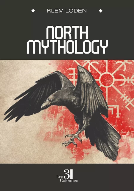 North mythology - Loden Klem - Éditions les 3 colonnes