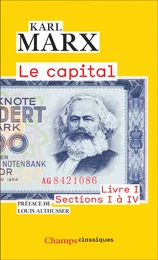 Le Capital. Livre I, sections I à IV