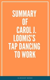 Summary of Carol J. Loomis’s Tap Dancing to Work