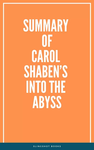 Summary of Carol Shaben’s Into the Abyss -  Slingshot Books - Slingshot Books