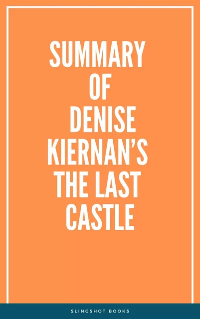 Summary of Denise Kiernan’s The Last Castle -  Slingshot Books - Slingshot Books