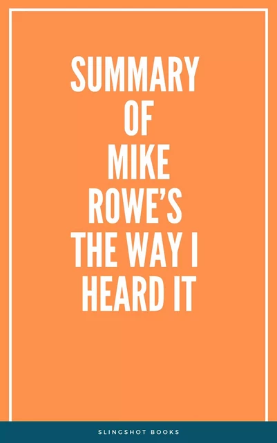 Summary of Mike Rowe’s The Way I Heard It -  Slingshot Books - Slingshot Books