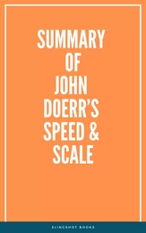 Summary of John Doerr’s Speed & Scale