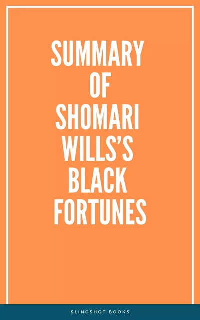 Summary of Shomari Wills’s Black Fortunes -  Slingshot Books - Slingshot Books