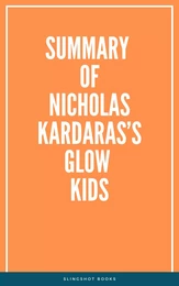 Summary of Nicholas Kardaras’s Glow Kids