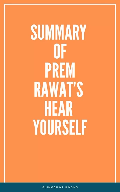 Summary of Prem Rawat’s Hear Yourself -  Slingshot Books - Slingshot Books