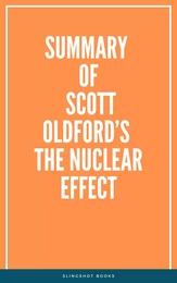 Summary of Scott Oldford’s The Nuclear Effect