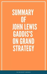 Summary of John Lewis Gaddis's On Grand Strategy