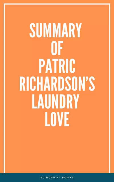 Summary of Patric Richardson’s Laundry Love -  Slingshot Books - Slingshot Books