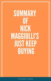 Summary of Nick Maggiulli’s Just Keep Buying