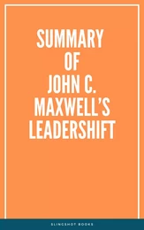 Summary of John C. Maxwell’s Leadershift