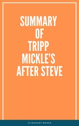 Summary of Tripp Mickle’s After Steve