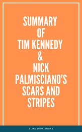 Summary of Tim Kennedy & Nick Palmisciano’s Scars and Stripes