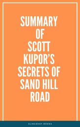 Summary of Scott Kupor’s Secrets of Sand Hill Road