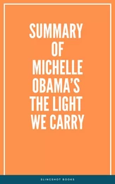 Summary of Michelle Obama’s The Light We Carry