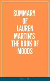 Summary of Lauren Martin’s The Book of Moods