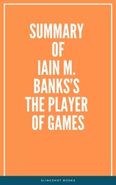 Summary of Iain M. Banks’s The Player of Games