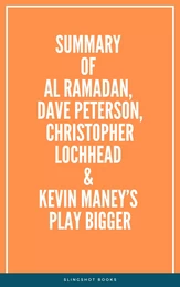 Summary of Al Ramadan, Dave Peterson, Christopher Lochhead & Kevin Maney’s Play Bigger