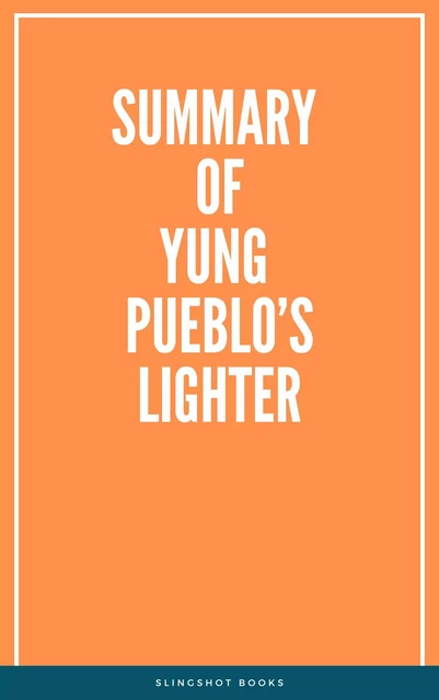 Summary of Yung Pueblo’s Lighter -  Slingshot Books - Slingshot Books