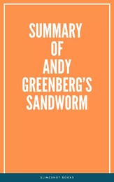 Summary of Andy Greenberg’s Sandworm